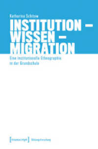 Institution - Wissen - Migration : Eine institutionelle Ethnographie in der Grundschule (Bildungsforschung 30) （2025. 240 S. 7 SW-Abb., 3 Farbabb. 225.0 mm）