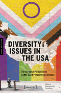 Diversity Issues in the USA : Transnational Perspectives on the 2024 Presidential Elections ([diversity, media, and law] 1) （2024. 280 S. 2 schw.-w. u. 5 farb. Abb. 225.0 mm）
