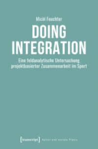 Doing Integration : Eine feldanalytische Untersuchung projektbasierter Zusammenarbeit im Sport (Kultur und soziale Praxis) （2025. 288 S. 36 SW-Abb. 225.0 mm）