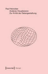 Anderes Visualisieren - Zur Kritik der Datengestaltung (Design 67) （2024. 436 S. 55 SW-Abb., 53 Farbabb. 240.0 mm）