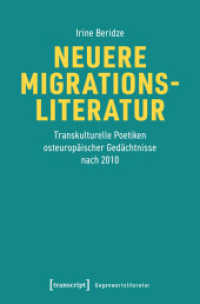 Neuere Migrationsliteratur : Transkulturelle Poetiken osteuropäischer Gedächtnisse nach 2010 (Gegenwartsliteratur 29) （2025. 300 S. 225.0 mm）
