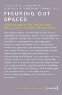 Figuring Out Spaces : Über die Sozialität von Räumen und die Räumlichkeit des Sozialen (Re-Figuration von Räumen 8) （2025. 434 S. 11 SW-Abb., 12 Farbabb. 225.0 mm）