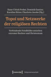 Topoi und Netzwerke der religiösen Rechten : Verbindende Feindbilder zwischen extremer Rechter und Christentum (Religionswissenschaft 47) （2025. 402 S. 3 SW-Abb., 3 Farbabb. 225.0 mm）