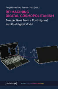 Reimagining Digital Cosmopolitanism : Perspectives from a Postmigrant and Postdigital World (Studies in Digital Interculturality) （2025. 370 S. 14 SW-Abb., 36 Farbabb. 225.0 mm）