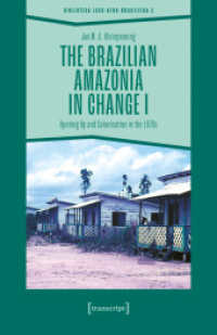 The Brazilian Amazonia in Change I : Opening Up and Colonisation in the 1970s (Biblioteca Luso-Afro-Brasileira 3) （2025. 240 S. 23 SW-Abb., 19 Farbabb. 240.0 mm）