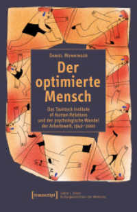 Der optimierte Mensch : Das Tavistock Institute of Human Relations und der psychologische Wandel der Arbeitswelt, 1940-2000 (1800 | 2000. Kulturgeschichten der Moderne 17) （2025. 318 S. 9 SW-Abb. 240.0 mm）