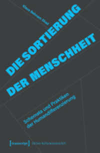 Die Sortierung der Menschheit : Schemata und Praktiken der Humandifferenzierung (Edition Kulturwissenschaft 302) （2025. 390 S. 225.0 mm）
