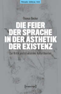 Die Feier der Sprache in der Ästhetik der Existenz : Zur Kritik poststrukturaler Kulturtheorien (Philosophie - Aufklärung - Kritik 11) （2024. 388 S. 27 SW-Abb. 240.0 mm）