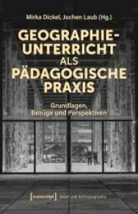 Geographieunterricht als pädagogische Praxis : Grundlagen, Bezüge und Perspektiven (Sozial- und Kulturgeographie 64) （2025. 342 S. 21 SW-Abb. 240.0 mm）