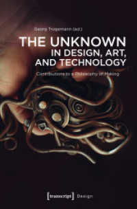 The Unknown in Design, Art, and Technology : Contributions to a Philosophy of Making (Design 69) （2025. 254 S. 22 SW-Abb., 103 Farbabb. 225.0 mm）