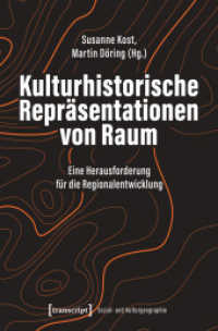 Kulturhistorische Repräsentationen von Raum : Eine Herausforderung für die Regionalentwicklung (Sozial- und Kulturgeographie 65) （2026. 250 S. 28 SW-Abb. 225.0 mm）