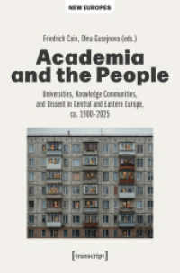 Academia and the People : Universities, Knowledge Communities, and Dissent in Central and Eastern Europe, ca. 1900-2025 (New Europes 2) （Auflage - Neueauflage. 2025. 330 S. 20 SW-Abb., 10 Farbabb. 225.0 mm）