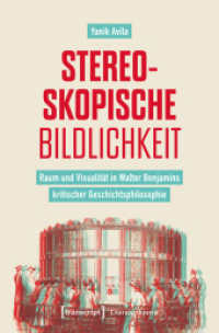 Stereoskopische Bildlichkeit : Raum und Visualität in Walter Benjamins kritischer Geschichtsphilosophie (Literaturtheorie 9) （2025. 250 S. 225.0 mm）