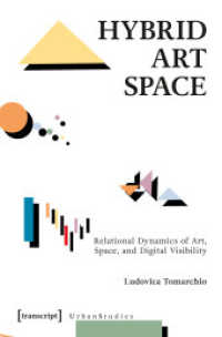 Hybrid Art Space : Relational Dynamics of Art, Space, and Digital Visibility (Urban Studies) （Auflage - Neueauflage）