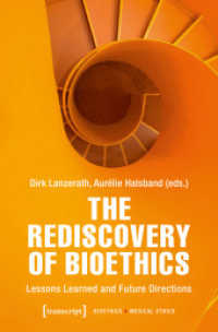 The Rediscovery of Bioethics : Lessons Learned and Future Directions (Bioethik / Medizinethik 8) （Auflage - Neueauflage. 2025. 250 S. 225.0 mm）