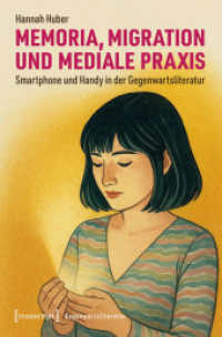Memoria, Migration und mediale Praxis : Smartphone und Handy in der Gegenwartsliteratur (Gegenwartsliteratur 37) （Auflage - Neueauflage. 2025. 290 S. 225.0 mm）