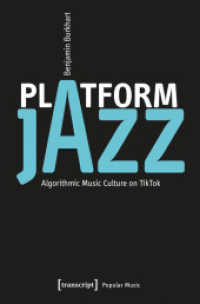 Platform Jazz : Algorithmic Music Culture on TikTok (Studien zur Popularmusik) （Auflage - Neueauflage. 2025. 270 S. 225.0 mm）