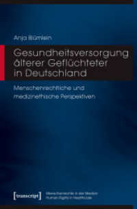 Gesundheitsversorgung &auml;lterer Gefl&uuml;chteter in Deutschland : Menschenrechtliche und medizinethische Perspektiven (Menschenrechte in der Medizin / Human Rights in Healthcare)