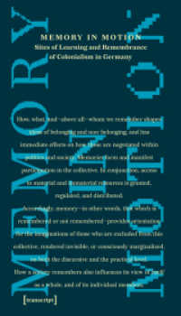Memory in Motion - Sites of Learning and Remembrance of Colonialism in Germany (Public History - Angewandte Geschichte) （Auflage - Neueauflage）