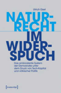 Naturrecht im Widerspruch : Das ambivalente System der Demokratie unter dem Druck von Tech-Kapital und v&ouml;lkischer Politik （Auflage - Neueauflage）
