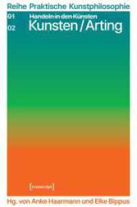 Kunsten/Arting (Praktische Kunstphilosophie) （Auflage - Neueauflage）
