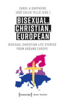 Bisexual, Christian, European : Bisexual Christian Life Stories from Around Europe (Queer Studies) （Auflage - Neueauflage）