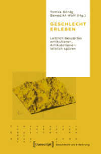 Geschlecht erleben : Leiblich Gesp&uuml;rtes artikulieren, Artikulationen leiblich sp&uuml;ren (Geschlecht als Erfahrung) （Auflage - Neueauflage）