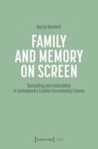 Family and Memory on Screen : Storytelling and Vulnerability in Contemporary Croatian Documentary Cinema (Film) （Auflage - Neueauflage）