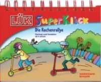 LÜK SuperKlick. Nr.43 Rechenrallye : Rechnen und Verstehen. Übungen für Schulanfänger. Zur Lösung wird das rote SuperKlick Kontrollgerät benötigt (Westermann Lernspiel) （2013. 24 Bl. m. zahlr. farb. Illustr. 125.00 x 154.00 mm）