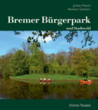 Bremer Bürgerpark und Stadtwald : Bildband. Dtsch.-Engl. （2009. 128 S. 159 Abb. 27.5 cm）