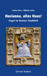 Hosianna, altes Haus! : Engel im Bremer Stadtbild （2024. 136 S. 148 Abb. 19.5 cm）