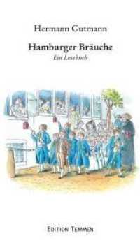 Hamburger Bräuche : Ein Lesebuch （1., Aufl. 2010. 128 S. 20 cm）