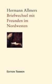 Briefwechsel mit Freunden im Nordwesten （1., Aufl. 2014. 888 S. 45 Abb. 22.8 cm）