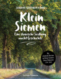 Klein Siemen - Eine slawische Siedlung macht Geschichte : Mit erhellenden Berichten des Bremer Gutsherrn Johann Gildemeister (1784-1844) （2022. 288 S. 162 Abb. 26 cm）