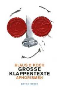 Große Klappentexte : Aphorismen （2014. 104 S. 29 Abb. 17 cm）