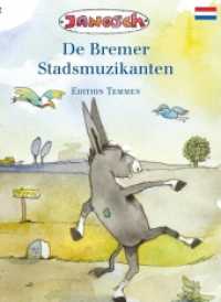 Die Bremer Stadtmusikanten : Sonderausgabe niederländisch （Sonderausgabe. 2017. 52 S. 26 farb. Illustr. 19.6 cm）