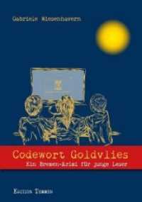 Codewort Goldvlies : Ein Bremen-Krimi für junge Leser （2017. 188 S. 17 Abb. 21.5 cm）