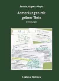 Anmerkungen mit grüner Tinte : Erinnerungen （1., Aufl. 2017. 388 S. 25 Abb. 23.5 cm）