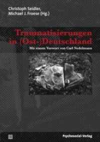 Traumatisierungen in (Ost-) Deutschland : Vorw. v. Carl Neddelmann (Psyche und Gesellschaft) （Erw. Neuaufl. 2009. 288 S. 210 mm）