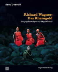 Richard Wagner: Das Rheingold : Ein psychoanalytischer Opernführer (Imago) （2011. 137 S. 15.5 cm）