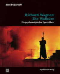 Richard Wagner: Die Walküre : Ein psychoanalytischer Opernführer (Imago) （2011. 136 S. 15.5 cm）