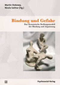 Bindung und Gefahr : Das Dynamische Reifungsmodell der Bindung und Anpassung (Therapie & Beratung) （2012. 309 S. 21 cm）