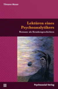 Lektüren eines Psychoanalytikers : Romane als Krankengeschichten (Imago) （2013. 133 S. 19 cm）