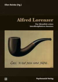 Alfred Lorenzer : Zur Aktualität seines interdisziplinären Ansatzes (Bibliothek der Psychoanalyse) （2013. 319 S. 21 cm）