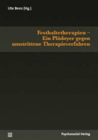 Festhaltetherapien - Ein Plädoyer gegen umstrittene Therapieverfahren (Therapie & Beratung) （2013. 232 S. 21 cm）
