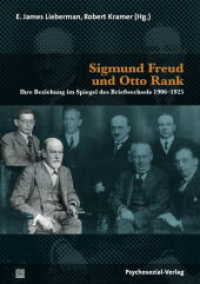 Sigmund Freud und Otto Rank : Ihre Beziehung im Spiegel des Briefwechsels 1906-1925 (Bibliothek der Psychoanalyse) （2014. 394 S. 21 cm）