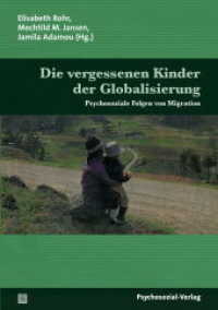 Die vergessenen Kinder der Globalisierung : Psychosoziale Folgen von Migration (edition psychosozial) （2014. 202 S. 210 mm）