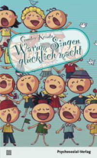 Warum Singen glücklich macht (Sachbuch Psychosozial)