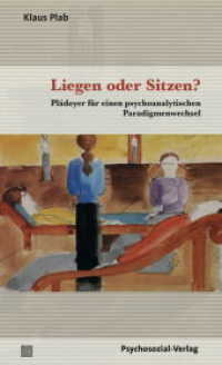 Liegen oder Sitzen? : Plädoyer für einen psychoanalytischen Paradigmenwechsel (Bibliothek der Psychoanalyse) （2014. 142 S. 20.5 cm）