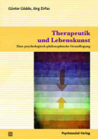 Therapeutik und Lebenskunst : Eine psychologisch-philosophische Grundlegung (Therapie & Beratung) （2016. 733 S. 210 mm）